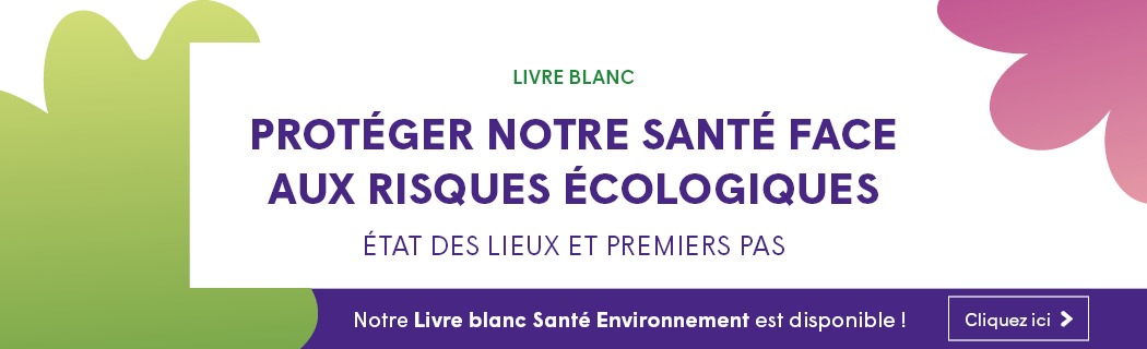 protéger notre santé face aux risques écologiques